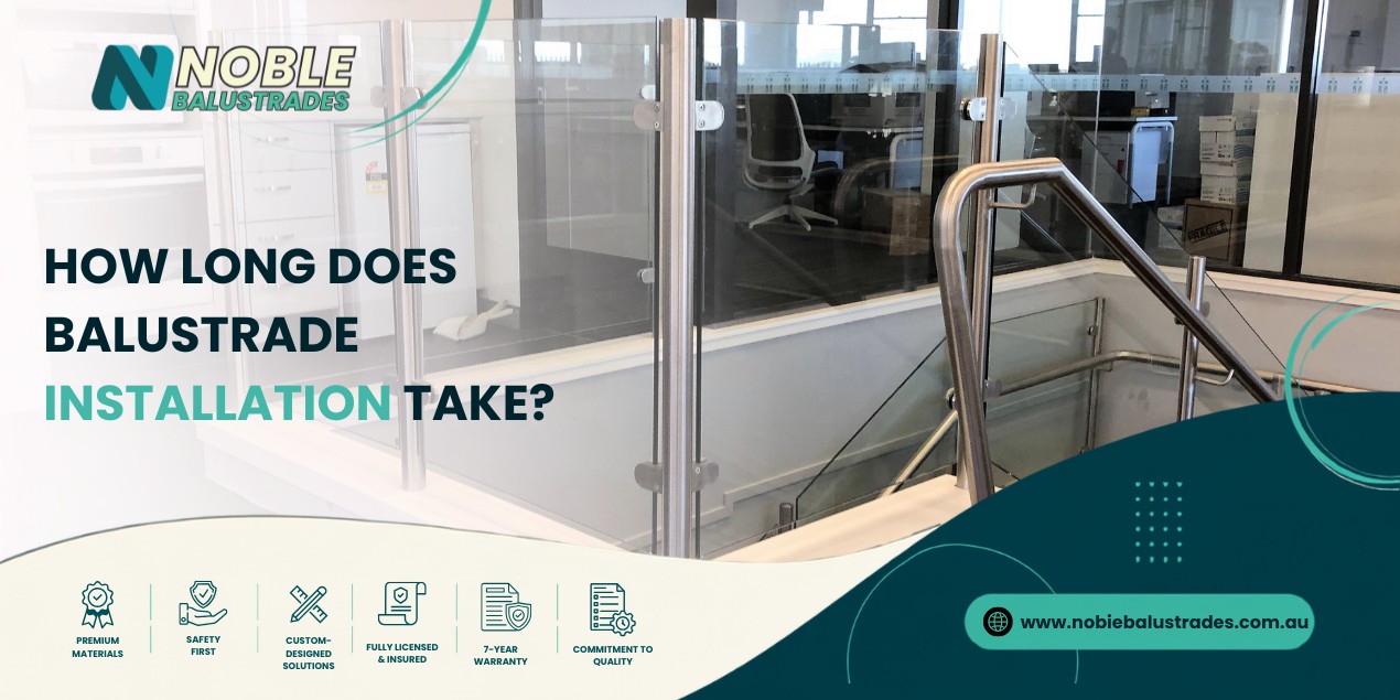How Long Does Balustrade Installation Take?